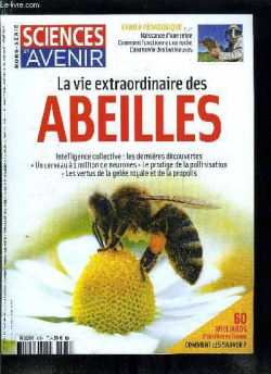 Sciences et Avenir : La vie extraordinaire des abeilles par Dominique Leglu
