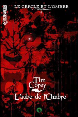 Le Cercle et l'Ombre, tome 1 : L'aube de l'Ombre par Tim Corey