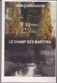 Le champ des martyrs par Jean-Claude Jouvin