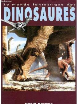 Le monde fantastique des dinosaures par David Norman