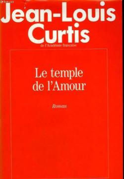 Le Temple de l\'amour par Jean-Louis Curtis