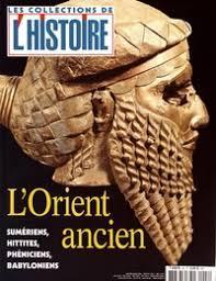 Les collections de l'Histoire, n22 : L'Orient ancien par  L'Histoire