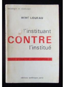 L'instituant contre l'institu par Ren Lourau