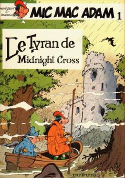 Mic Mac Adam, tome 1 : Le tyran de Midnight Cross par Stephen Desberg