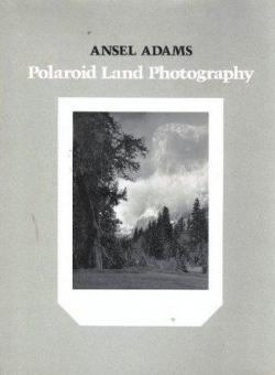 Polaroid Land Photography par Ansel Adams