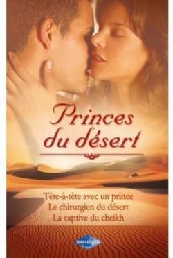 Princes du dsert (2011) : Tte  tte avec un prince / Le chirurgien du dsert / La captive du cheikh par Brenda Jackson