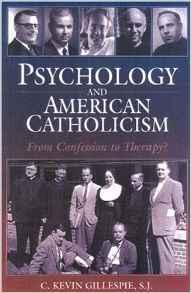 psychology and american catholicism, from confession to therapy? par C. Kevin Gillespie