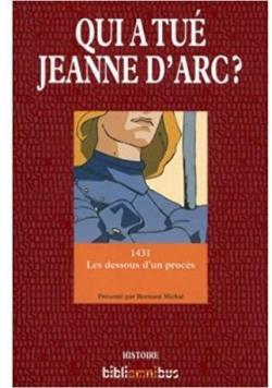 Qui a tu Jeanne d'Arc ? par Bernard Michal