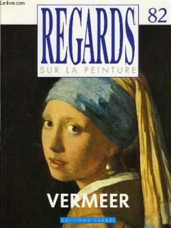Regards sur la peinture, n82 : Vermeer par Revue Regards sur la Peinture