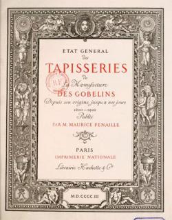 tat gnral des tapisseries de la manufacture des Gobelins, tome 2 : depuis son origine jusqu' nos jours, 1600-1900 par Maurice Fenaille
