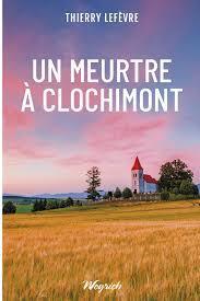Un meurtre  Clochimont par Thierry Lefvre (II)