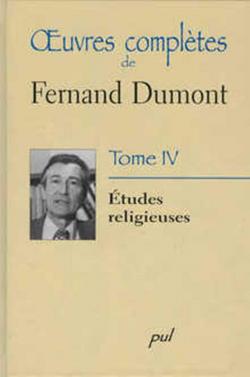 Oeuvres compltes, tome 4 : tudes religieuses par Fernand Dumont