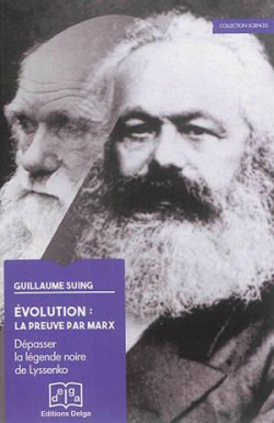 volution : La preuve par Marx : Dpasser la lgende noire de Lyssenko  par Guillaume Suing