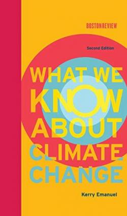 What We Know about Climate Change par Kerry Emanuel