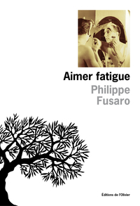 Aimer fatigue par Philippe Fusaro