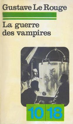 La guerre des vampires - Gustave Le Rouge