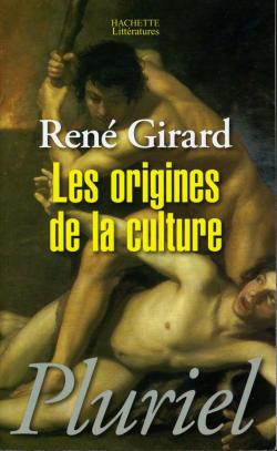 Les origines de la culture par Ren Girard