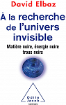  la recherche de l'univers invisible par Elbaz