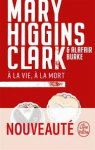 À la vie, à la mort par Higgins Clark
