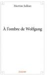 À l'ombre de Wolfgang par Jullian