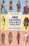 100 grandes figures franaises de Jeanne d'Arc au Dr Schweitzer par Grnd