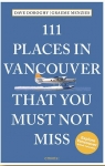 111 Places in Vancouver That You Must Not Miss par Doroghy