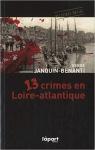 13 crimes en Loire-Atlantique par Janouin-Benanti