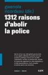 1312 raisons d'abolir la police par Ricordeau