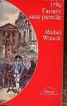 1789 l'anne sans pareille par Winock