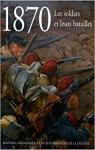 1870, Les soldats et leurs batailles par Lecaillon