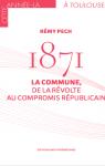 1871 La commune, de la rvolte au compromis rpublicain par Pech
