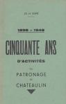 1898 - 1948 : Cinquante ans d'activits du patronage de Chteaulin par Le Doar