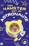 Mon Hamster, tome 2 : Mon hamster est un astronaute par Lowe