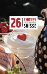 26 Choses  goter absolument en Suisse par Tissot