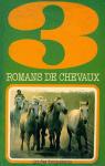 3 Romans de chevaux : Clamadour, L'Onagre  la robe d'argent, Le Cheval de quatre heures du matin par Lavolle