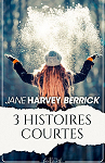 3 histoires courtes par Harvey-Berrick