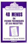 40 menus en fiches techniques et 200 recettes par Weber
