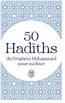 50 Hadths du Prophte Muhammad pour mditer par lu