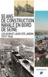 50 ans de construction navale en bord de Seine par Bidaux
