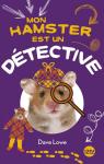 Mon Hamster, tome 6 : Mon hamster est un dtective par Lowe