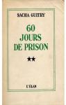 60 jours de prison par Guitry
