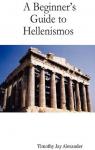 A Beginner's Guide to Hellenismos par Alexander