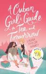 A Cuban Girl's Guide to Tea and Tomorrow par Taylor Namey