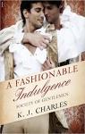 A Fashionable Indulgence: A Society of Gentlemen T1 par Charles