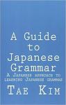 A Guide to Japanese Grammar par Kim