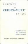 À l'écoute de Krishnamurti en 1966 par Krishnamurti
