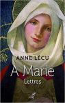 A Marie - Lettres par Lcu