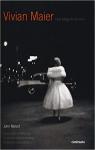 Vivian Maier : A photographer found par Maloof