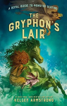A Royal Guide to Monster Slaying, tome 2 : The Gryphon's Lair par Armstrong