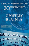A Short History of the Twentieth Century par Blainey